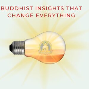 Buddhist Insights that Change Everything Chesterfield Wednesday Class