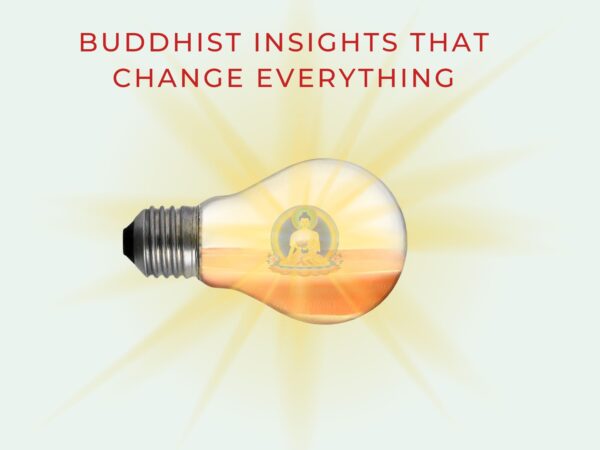Buddhist Insights that Change Everything Matlock Bath Tuesday Class